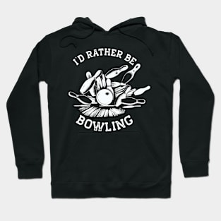 I'd Rather Be Bowling, Funny Bowling (White Print) Hoodie